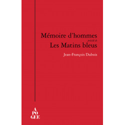 Mémoire d'hommes (précédé de) Les Matins bleus